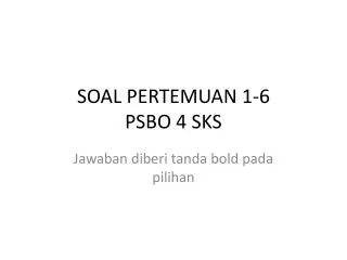 soal pertemuan 1 6 psbo 4 sks