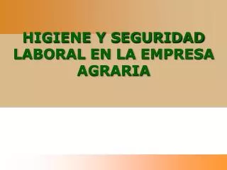 higiene y seguridad laboral en la empresa agraria