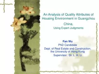 Fan Wu PhD Candidate De pt. of Real Estate and Construction , the University of Hong Kong