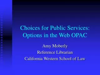 Choices for Public Services: Options in the Web OPAC