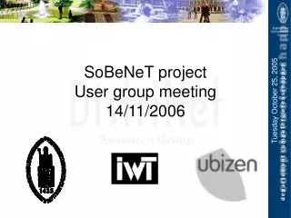 SoBeNeT project User group meeting 14/11/2006