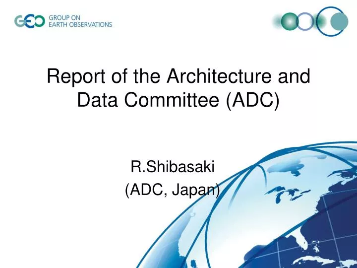 report of the architecture and data committee adc