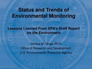 Denice M. Shaw, Ph.D Office of Research and Development U.S. Environmental Protection Agency