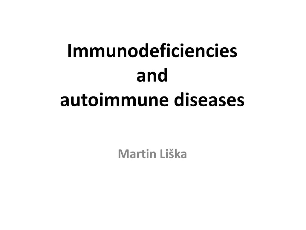 PPT - Immunodeficiencies and autoimmune diseases PowerPoint ...