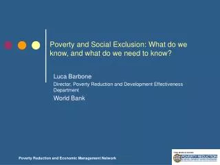 Poverty and Social Exclusion: What do we know, and what do we need to know?
