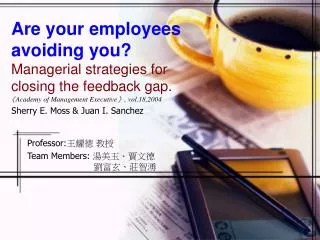 Are your employees avoiding you? Managerial strategies for closing the feedback gap.