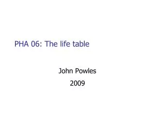 PHA 06: The life table