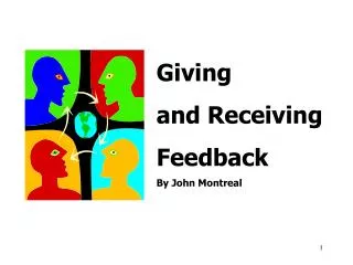 Giving and Receiving Feedback By John Montreal