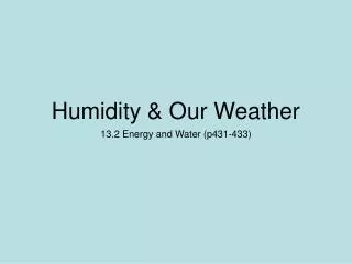 Humidity &amp; Our Weather