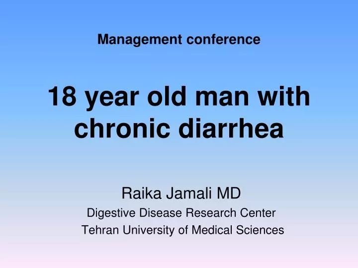 management conference 18 year old man with chronic diarrhea