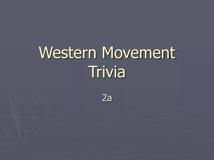 western movement trivia
