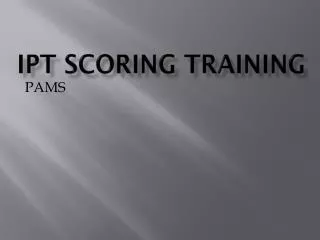 IPT Scoring Training