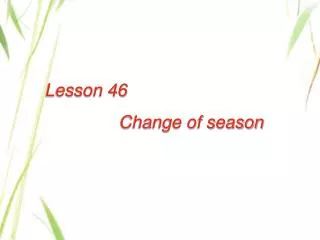 Lesson 46 Change of season