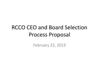 RCCO CEO and Board Selection Process Proposal