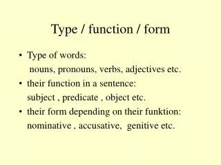 Type / function / form