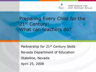 Preparing Every Child for the 21 st Century: What can teachers do?