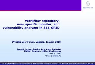 Workflow repository, user specific monitor, and vulnerability analyzer in SEE-GRID