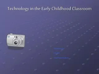 Technology in the Early Childhood Classroom