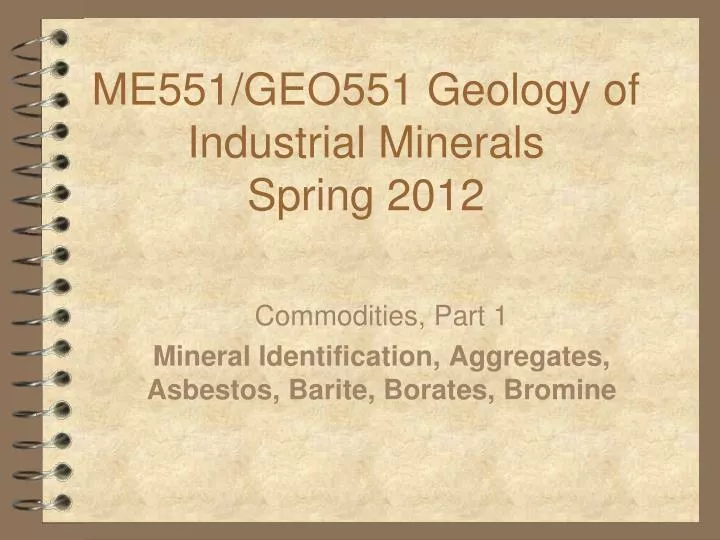 me551 geo551 geology of industrial minerals spring 2012