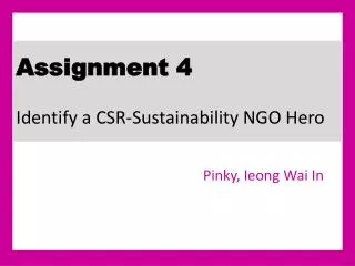 Assignment 4 Identify a CSR-Sustainability NGO Hero