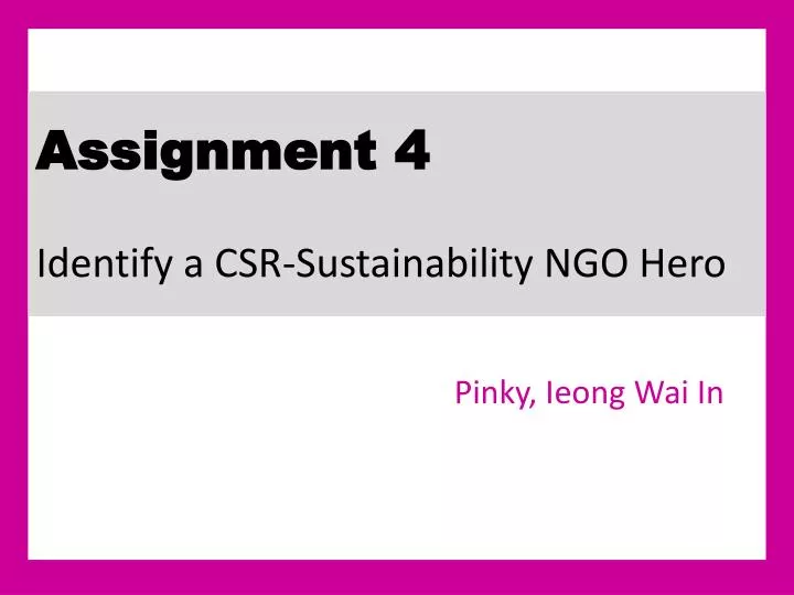 assignment 4 identify a csr sustainability ngo hero