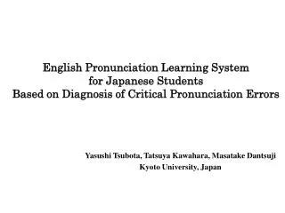 Yasushi Tsubota, Tatsuya Kawahara, Masatake Dantsuji Kyoto University, Japan