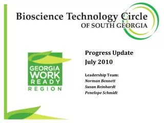 Progress Update July 2010 Leadership Team: Norman Bennett Susan Reinhardt Penelope Schmidt