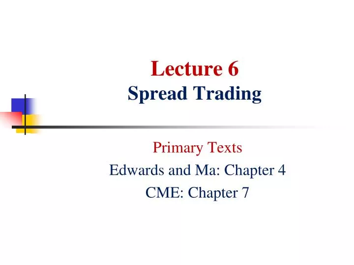 lecture 6 spread trading