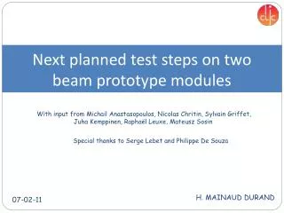 Next planned test steps on two beam prototype modules