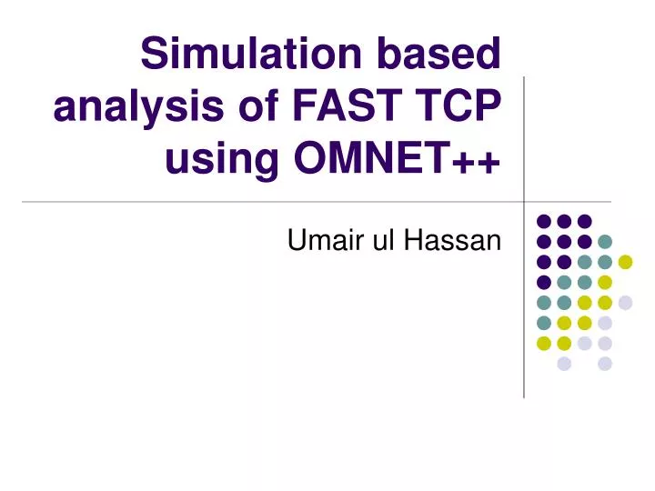 simulation based analysis of fast tcp using omnet