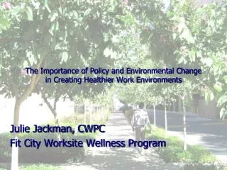 The Importance of Policy and Environmental Change in Creating Healthier Work Environments
