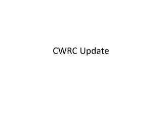 CWRC Update