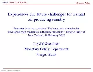 Ingvild Svendsen Monetary Policy Department Norges Bank