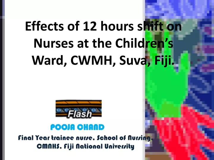 effects of 12 hours shift on nurses at the children s ward cwmh suva fiji