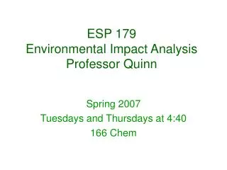 ESP 179 Environmental Impact Analysis Professor Quinn