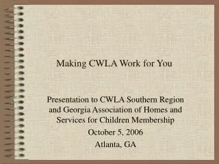 Making CWLA Work for You