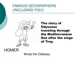 FAMOUS GEOGRAPHERS (INCLUDING YOU!)