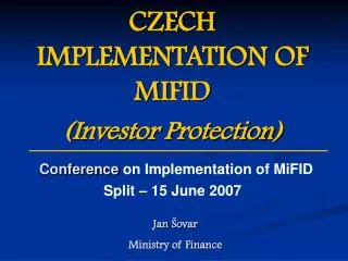 CZECH IMPLEMENTATION OF M I FID ( Investor Protection )