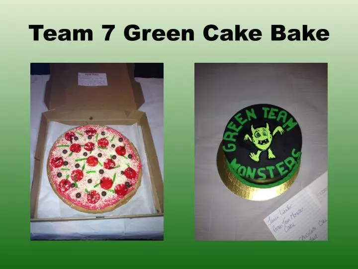 team 7 green cake bake