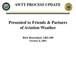 Presented to Friends &amp; Partners of Aviation Weather