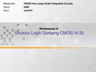 Pertemuan 8 Struktur Logik Gerbang CMOS-VLSI