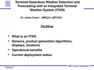 Outline What is an ITWS Sensors, product generation algorithms, displays, locations