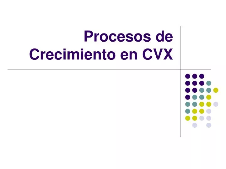 procesos de crecimiento en cvx