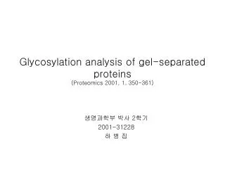 Glycosylation analysis of gel-separated proteins (Proteomics 2001, 1, 350-361)