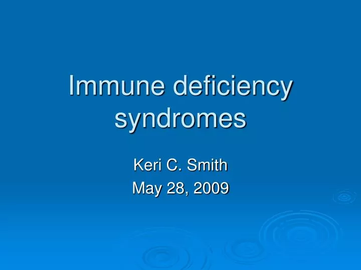 immune deficiency syndromes