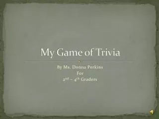 My Game of Trivia