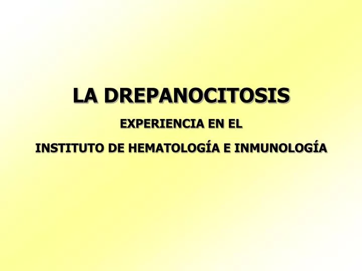 la drepanocitosis experiencia en el instituto de hematolog a e inmunolog a