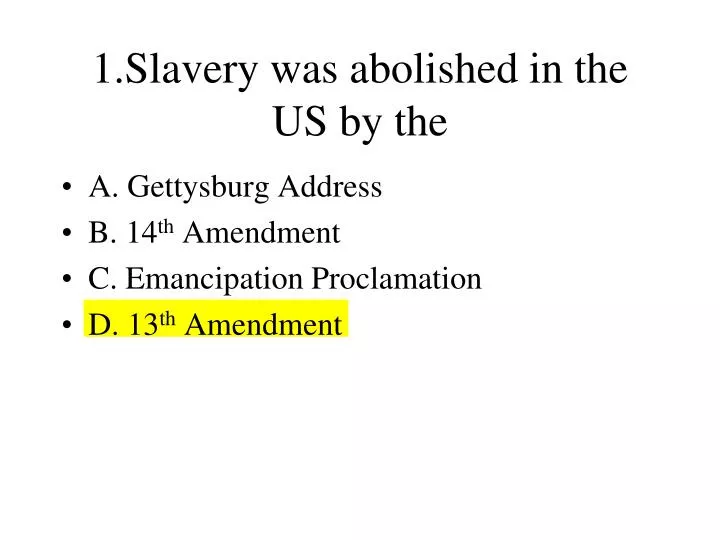 1 slavery was abolished in the us by the