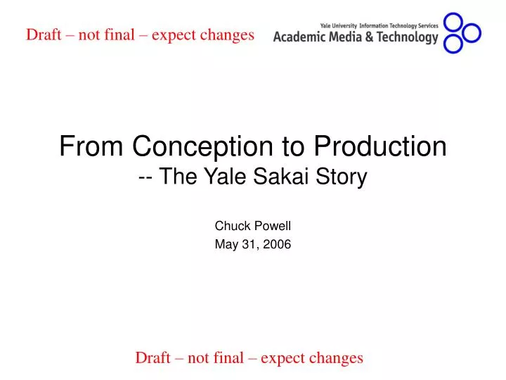 from conception to production the yale sakai story