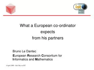 What a European co-ordinator expects from his partners Bruno Le Dantec